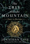 THE TREE AND THE MOUNTAIN. Dare To Become (en Inglés)