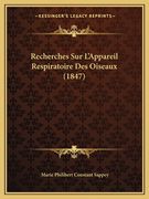 Recherches Sur L'Appareil Respiratoire Des Oiseaux (1847) (en Francés)