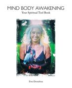 Mind Body Awakening: Your Spiritual Tool Book (en Inglés)