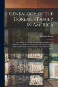 Genealogy of the Doremus Family in America: Descendants of Cornelis Doremus, From Breskens and Middelburg, in Holland, Who Emigrated to America About (en Inglés)