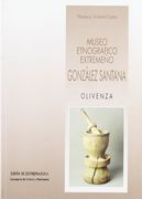 Museo Etnografico Extremeno Gonzalez Santana: Olivenza (Spanish Edition)