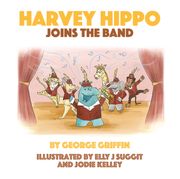 Harvey Hippo Joins the Band (en Inglés)