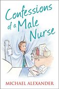 confessions of a male nurse. michael alexander (en Inglés)