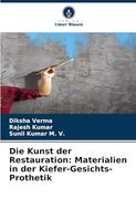 Die Kunst der Restauration: Materialien in der Kiefer-Gesichts-Prothetik (en Alemán)