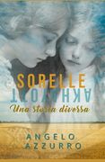 Sorelle: Una storia diversa (en Italiano)