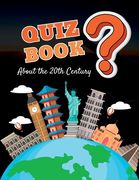 Quiz Book: About the 20th Century