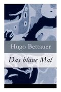 Das blaue Mal: Der Roman eines Ausgestoßenen: eine Geschichte mit sozialem Engagement (en Alemán)