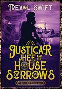 Justicar Jhee and the House of Sorrows (The Justicar Jhee Mysteries) (en Inglés)