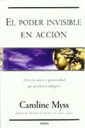el poder invisible en accion - caroline myss -