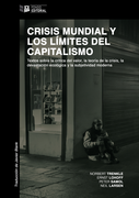 Crisis mundial y los límites del capitalismo. Textos sobre la crítica del valor, la teoría de la crisis, la devastación ecológica y la subjetividad moderna