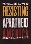 Resisting Apartheid America: Living the Badass Gospel (en Inglés)