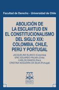 Abolición de la esclavitud en el constitucionalismo del siglo XIX: Colombia, Chile, Perú y Portugal