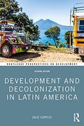 Development and Decolonization in Latin America (Routledge Perspectives on Development) (en Inglés)