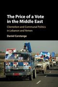 The Price of a Vote in the Middle East: Clientelism and Communal Politics in Lebanon and Yemen (Cambridge Studies in Comparative Politics) (en Inglés)