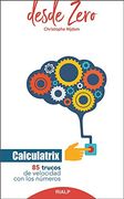 Calculatrix. 85 Trucos de Velocidad con los Números: 4 (Desde Zero)