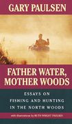 Father Water, Mother Woods (Laurel-Leaf Books) (en Inglés)