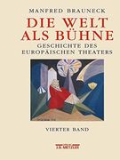 Die Welt ALS Bühne: Geschichte Des Europäischen Theaters.Vierter Band: 1. Hälfte 20. Jahrhundert (en Alemán)