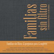 Familias sin Filtro: 15 Preguntas Para 15 Mujeres