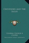 cheyennes and the sioux (en Inglés)