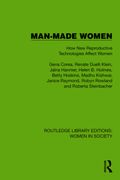 Man-Made Women: How new Reproductive Technologies Affect Women (Routledge Library Editions: Women in Society) (en Inglés)