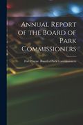 Annual Report of the Board of Park Commissioners (en Inglés)