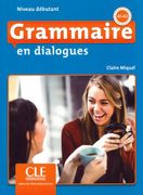 Grammaire en Dialogues. Niveau Débutant - 2Ème Édition. Schülerbuch + Mp3-Cd: Niveau Débutant, 2Ème Édition. Schülerbuch + Mp3-Cd