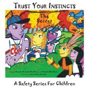Trust Your Instincts: The Secret - a Safety Series for Children (en Inglés)