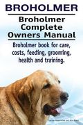 Broholmer. Broholmer Complete Owners Manual. Broholmer book for care, costs, feeding, grooming, health and training. 