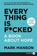 Everything is F*Cked: A Book About Hope (en Inglés)