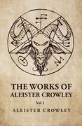 The Works of Aleister Crowley Vol 1 (en Inglés)