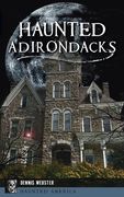 Haunted Adirondacks (en Inglés)