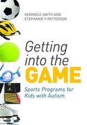 Getting Into the Game: Sports Programs for Kids with Autism (en Inglés)