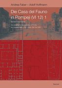 Die Casa del Fauno in Pompeji (vi 12) 1: Stratigraphische Befunde der Ausgrabungen in den Jahren 1961 bis 1963 (Von Andrea Faber). Bauhistorische Anal (en Alemán)