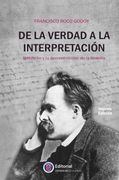 De la Verdad a la Interpretación. Nietzsche y la deconstrucción de la filosofía