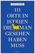 111 Orte in Istrien, die man Gesehen Haben Muss (en Alemán)