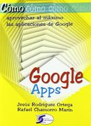Google Apps: Como Aprovechar al Maximo las Aplicaciones de Google