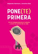 Ponete primera: Viví la experiencia al volante y tomá el control de tu vida (in Spanish)
