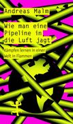 Wie man Eine Pipeline in die Luft Jagt (en Alemán)