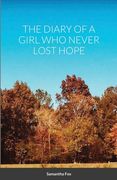 The Diary of a Girl Who Never Lost Hope (en Inglés)