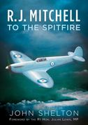 R. J. Mitchell to the Spitfire (en Inglés)