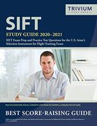 Sift Study Guide 2020-2021: Sift Exam Prep and Practice Test Questions for the U. Si Army's Selection Instrument for Flight Training Exam (en Inglés)