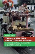 Italian-Canadian Narratives of Return: Analysing Cultural Translation in Diasporic Writing (en Inglés)