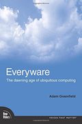 Everyware: The Dawning age of Ubiquitous Computing (en Inglés)