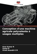 Conception D'une Machine Agricole Polyvalente à Usages Multiples (en Francés)