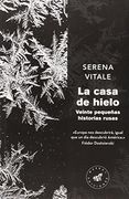 La casa de hielo: veinte pequeñas historias rusas