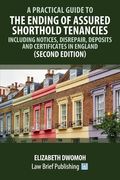 A Practical Guide to the Ending of Assured Shorthold Tenancies - Including Notices, Disrepair, Deposits and Certificates in England (Second Edition) (en Inglés)