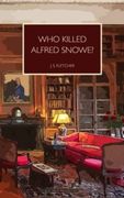 Who Killed Alfred Snowe? (en Inglés)