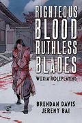 Righteous Blood, Ruthless Blades: Wuxia Roleplaying (en Inglés)