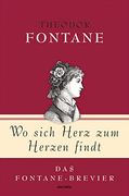 Wo Sich Herz zum Herzen Findt: Das Fontane-Brevier (en Alemán)