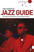 The Penguin Jazz Guide: The History of the Music in the 1001 Best Albums (en Inglés)